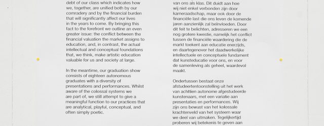 De lichting afstuderende kunstenaars bij AKV is met 18 studenten niet heel groot, maar toch hebben ze samen €524.988,07 aan studieschuld opgebouwd. Dat is bijna €30.000,- per kunstenaar. Een investering [&hellip;]